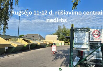 Rugsėjo 11-12 d. nedirbs rūšiavimo centrai